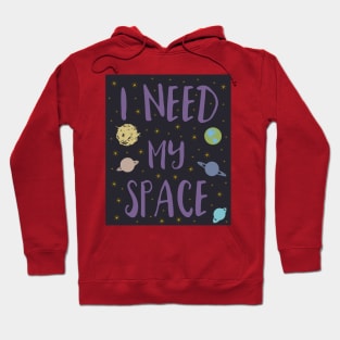 I need my space Hoodie